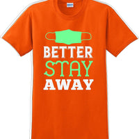 Better Stay Away - Funny/Humor T-shirt
