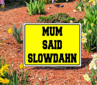 
              MUM SAID SLOWDAHN Slow Down Yellow Lawn Signs with Stake for Streets/Roads
            