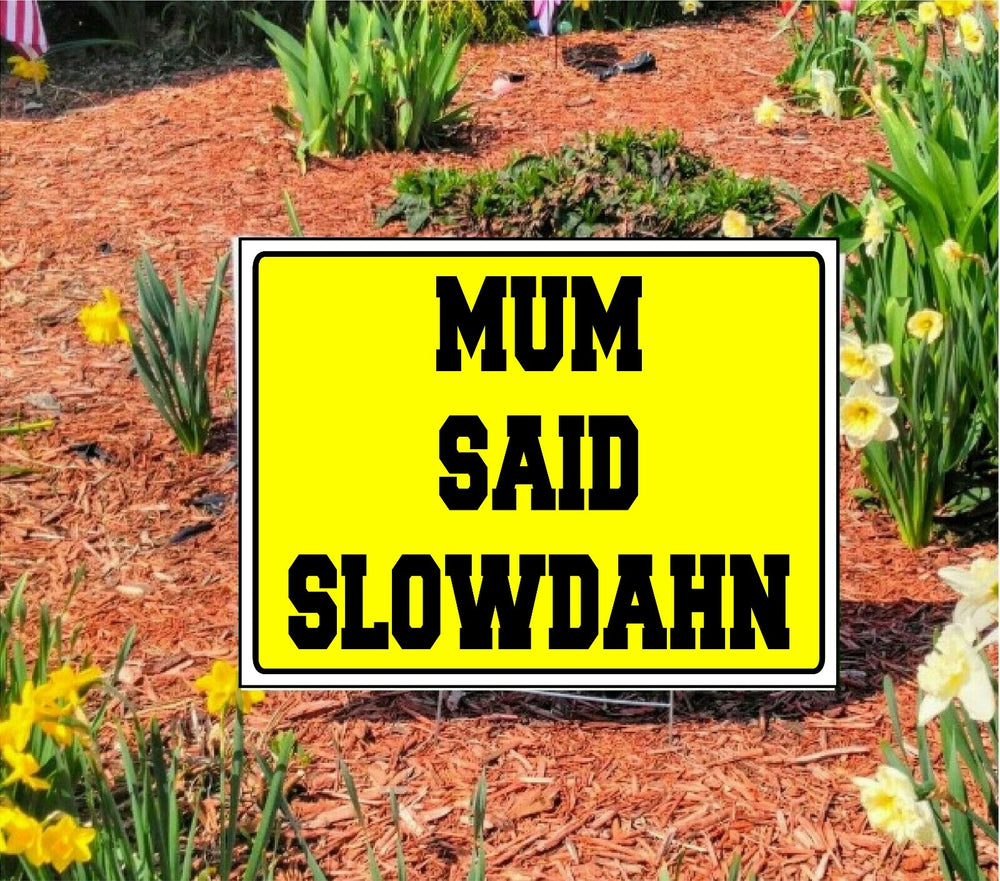 MUM SAID SLOWDAHN Slow Down Yellow Lawn Signs with Stake for Streets/Roads