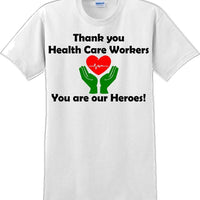 Thank you Health Care Workers You are our Heroes T-Shirt- Essential Worker Shirt