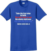 
              Take the first step in faith - Martin Luther King Jr -  MLK Shirt
            