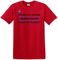 
              Here's My Handle-Tweet Me Maybe Personalized - Social Media shirt -T-shirt TSM02
            