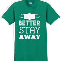 Better Stay Away - Funny/Humor T-shirt