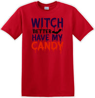 
              WITCH BETTER HAVE MY CANDY - Halloween - Novelty T-shirt
            