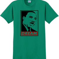 Martin Luther King Jr - DREAM - MLK Shirt