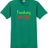 Freaking Merry - Christmas Day T-Shirt -10 color choices