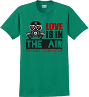 
              Love is in the air, Try not to breath - Valentine's Day Shirts - V-Day shirts
            