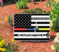 
              WE SUPPORT OUR FIRE POLICE EMS DISPATCHER 18"x24" Plastic Coroplast Sign 2 SIDED
            