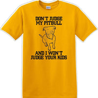 Don't judge Pitbull - Dog- Novelty T-shirt
