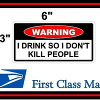 Toolbox STICKER Funny Warning Sticker - I DRINK SO I DON'T KILL PEOPLE