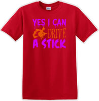 
              YES I CAN DRIVE A STICK - Halloween - Novelty T-shirt
            