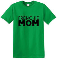 
              Frenchie Mom - T Shirt - French Bull Dog - short-sleeved T-shirt - FMS1
            