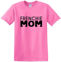 
              Frenchie Mom - T Shirt - French Bull Dog - short-sleeved T-shirt - FMS1
            