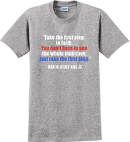 
              Take the first step in faith - Martin Luther King Jr -  MLK Shirt
            