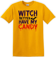 
              WITCH BETTER HAVE MY CANDY - Halloween - Novelty T-shirt
            