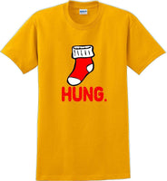 
              Hung - Christmas Day T-Shirt -12 color choices
            