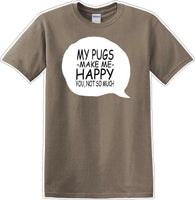
              Pugs make me happy - you not much - Dog- Novelty T-shirt
            