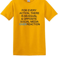 Social Media Equal & Opposite Overreaction - Fun shirt - T-shirt TSM06