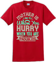 
              Mother is one to whom you hurry when your in trouble - Mother's Day T-Shirt
            