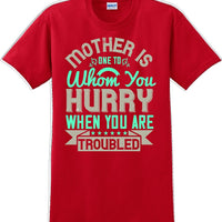 Mother is one to whom you hurry when your in trouble - Mother's Day T-Shirt