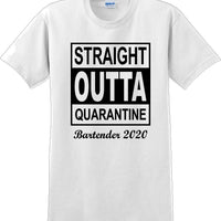 Straight Outta Quarantine Bartender 2020  funny T-Shirt