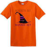 
              WHERES MY WITCHES AT? - Halloween - Novelty T-shirt
            