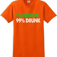 1% Irish 99% Drunk - St. Patrick's Day  T-Shirt -12 color choices