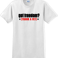 GOT FREEDOM? THANK A VET, Veterans day Soldier USA Support T-Shirt