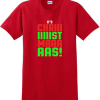 It's Chriiiiiiiistmaaaaas!  - Christmas Day T-Shirt - 12 color choices