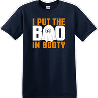 I put the BOO in Booty- Halloween - Novelty T-shirt