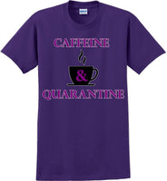 
              Caffeine & Quarantine - Funny Humor T-Shirt  JC
            