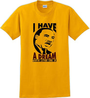 
              I have a Dream - Martin Luther King Jr -  MLK Shirt
            