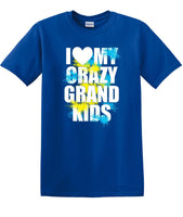 
              I LOVE MY CRAZY GRAND KIDS  shirt KGKS1
            