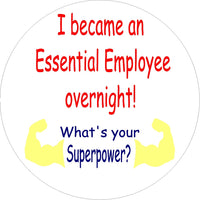 I Became an Essential Employee Overnight - Whats your superpower? Decal