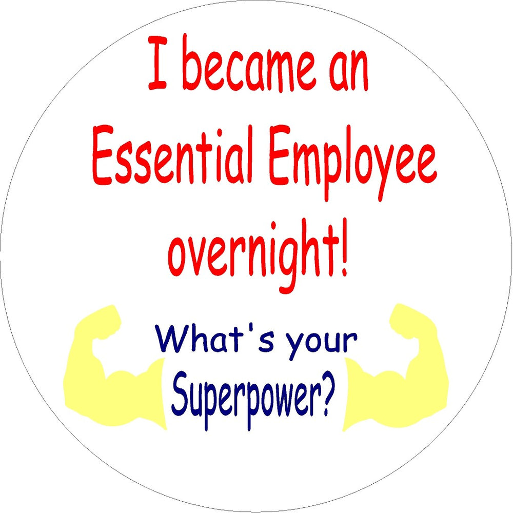 I Became an Essential Employee Overnight - Whats your superpower? Decal