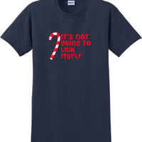 It's not going to lick itself - Christmas Day T-Shirt -12 color choices