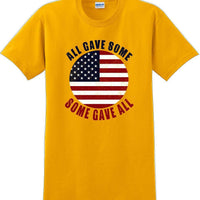 ALL GAVE SOME, SOME GAVE ALL Military Veteran Soldier USA Support T-Shirt Tee