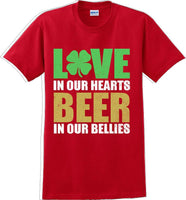 
              Love in our hearts beer in our bellies - St. Patrick's Day T-Shirt
            