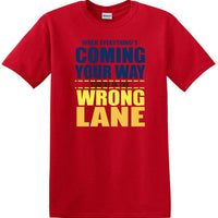 You're in the Wrong Lane - Funny shirt - short sleeved T-shirt TH03