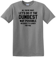 
              Dumbest Way Possible - Sarcasm - Fun shirt - short-sleeved T-shirt
            