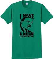
              I have a Dream - Martin Luther King Jr -  MLK Shirt
            