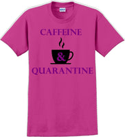 
              Caffeine & Quarantine - Funny Humor T-Shirt  JC
            