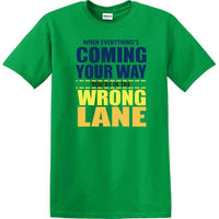 You're in the Wrong Lane - Funny shirt - short sleeved T-shirt TH03