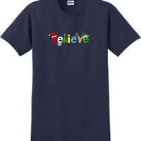 Believe - Christmas Day T-Shirt -12 color choices