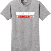 GOT FREEDOM? THANK A VET, Veterans day Soldier USA Support T-Shirt