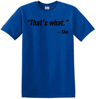 
              That's What She Said - Quote - Funny shirt - short sleeved T-shirt TH02
            