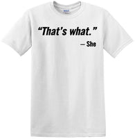 
              That's What She Said - Quote - Funny shirt - short sleeved T-shirt TH02
            