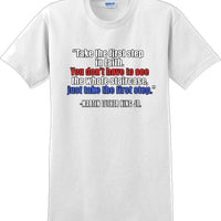 Take the first step in faith - Martin Luther King Jr -  MLK Shirt