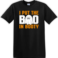 I put the BOO in Booty- Halloween - Novelty T-shirt
