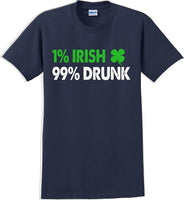 
              1% Irish 99% Drunk - St. Patrick's Day  T-Shirt -12 color choices
            